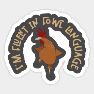 Im Fluent In Fowl Language - Funny Chicken Lover Sticker